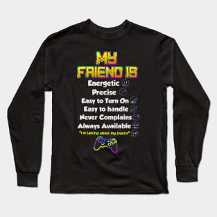 My Friend is... Long Sleeve T-Shirt